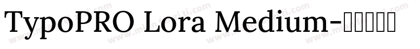 TypoPRO Lora Medium字体转换